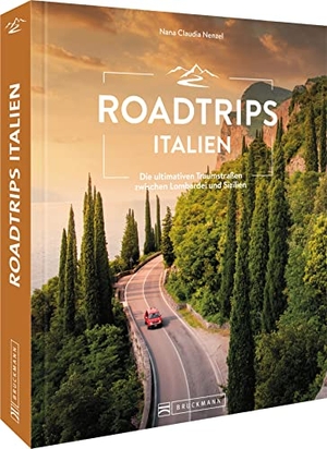 Nenzel, Nana Claudia. Roadtrips Italien - Die ultimativen Traumstraßen zwischen der Lombardei und Apulien. Bruckmann Verlag GmbH, 2022.