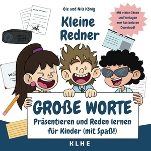 Nils, König / König Ole. Kleine Redner, große Worte - Präsentieren und Reden lernen für Kinder (mit Spaß!). KLHE, 2025.
