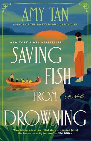 Tan, Amy. Saving Fish from Drowning - A novel by the author of The Backyard Bird Chronicles. Random House, 2006.