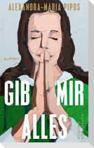 Gib mir alles