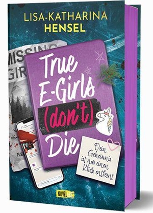 Hensel, Lisa-Katharina. True E-Girls (don't) Die - Dein Geheimnis ist nur einen Klick entfernt - Ein spannender Young Adult Krimi mit Love Vibes. Novel Arc Verlag, 2026.