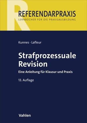 Mutzbauer, Norbert / Mutzbauer, Norbert et al. Strafprozessuale Revision - Eine Anleitung für Klausur und Praxis. Vahlen Franz GmbH, 2026.