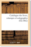 Catalogue des livres, estampes et autographes
