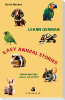 Learn German - Easy Animal Stories with Exercises  (Levels A2 and B1)