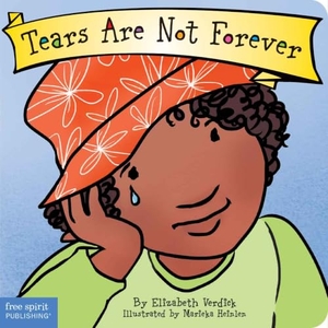 Verdick, Elizabeth. Tears Are Not Forever Board Book. Free Spirit Publishing, 2023.