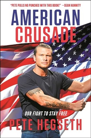 Hegseth, Pete. American Crusade. Center Street, 2021.