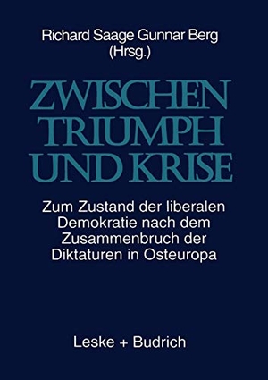 Berg, Gunnar / Richard Saage (Hrsg.). Zwischen Triumph und Krise - Zum Zustand der liberalen Demokratie nach dem Zusammenbruch der Diktaturen in Osteuropa. VS Verlag für Sozialwissenschaften, 1998.