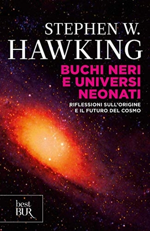 Hawking, Stephen. Buchi neri e universi neonati. Riflessioni sull'origine e il futuro del cosmo. Rizzoli, 2000.