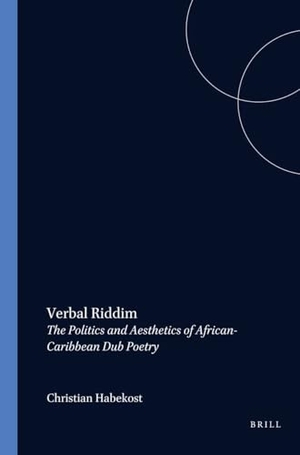 Habekost, Christian. Verbal Riddim - The Politics and Aesthetics of African-Caribbean Dub Poetry. Brill, 1993.