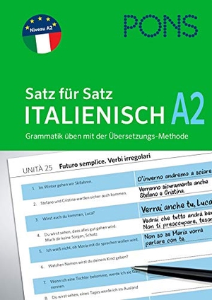 PONS Satz für Satz Italienisch A2 - Grammatik üben mit der Übersetzungs-Methode. Pons Langenscheidt GmbH, 2019.