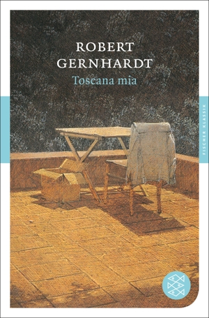 Gernhardt, Robert. Toscana mia. FISCHER Taschenbuch, 2013.