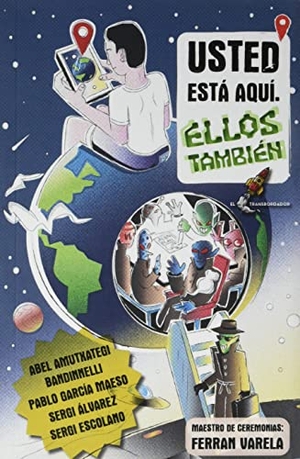 Álvarez, Sergi / Amutxategi Ortega, Abel et al. Usted está aquí : ellos también. Ediciones El Transbordador, 2021.