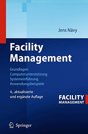 Nävy, Jens. Facility Management - Grundlagen, Computerunterstützung, Systemeinführung, Anwendungsbeispiele. Springer Berlin Heidelberg, 2012.