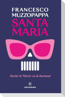 Santa Maria. Anche la Morte va in burnout