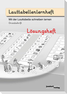 Lauttabellenlernheft (Grundschrift) (Lösungsheft)