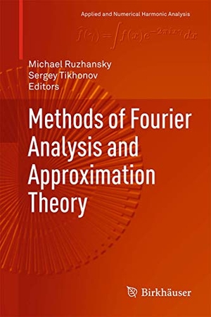 Tikhonov, Sergey / Michael Ruzhansky (Hrsg.). Methods of Fourier Analysis and Approximation Theory. Springer International Publishing, 2016.