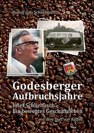 Schliebusch, Rudolf Udo. Godesberger Aufbruchsjahre - Josef Schliebusch - Ein bewegtes Geschäftsleben. Books on Demand, 2019.