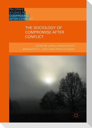 The Sociology of Compromise after Conflict