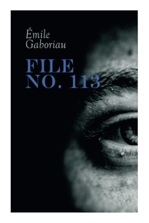 Gaboriau, Émile. File No. 113. Dreamspinner Press LLC, 2020.