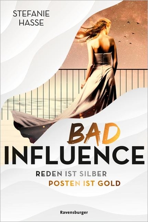 Hasse, Stefanie. Bad Influence. Reden ist Silber, Posten ist Gold (Romantic Suspense auf der "Titanic 2.0"). Ravensburger Verlag, 2022.