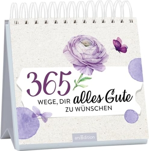 365 Wege, dir alles Gute zu wünschen. Ars Edition GmbH, 2024.