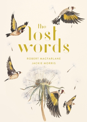 Macfarlane, Robert. The Lost Words. House of Anansi Press, 2018.