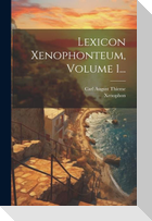 Lexicon Xenophonteum, Volume 1...