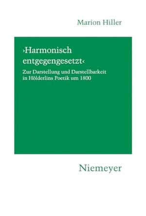 Hiller, Marion. 'Harmonisch entgegengesetzt' - Zur Darstellung und Darstellbarkeit in Hölderlins Poetik um 1800. De Gruyter, 2008.