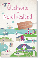 Glücksorte in Nordfriesland