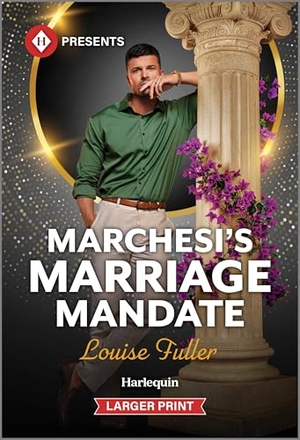 Fuller, Louise. Marchesi's Marriage Mandate. Harlequin, 2026.