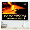 Feuerwehr - Leben mit der Gefahr (hochwertiger Premium Wandkalender 2025 DIN A2 quer), Kunstdruck in Hochglanz