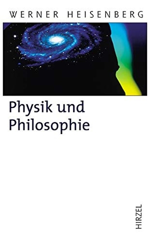 Heisenberg, Werner. Physik und Philosophie. Hirzel S. Verlag, 2011.