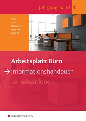 Voth, Martin / Gryska, Sebastian et al. Arbeitsplatz Büro. Informationshandbuch 1 - Informationshandbuch Jahrgangsband 1: Schulbuch. Westermann Berufl.Bildung, 2014.
