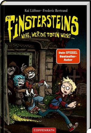 Lüftner, Kai. Die Finstersteins (Bd. 1) - Wehe, wer die Toten weckt .... Coppenrath, 2025.