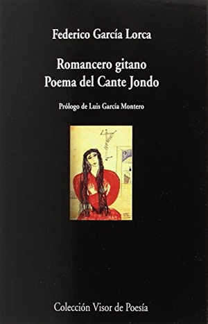 García Lorca, Federico / Luis García Montero. Romancero gitano : poema del cante jondo. Visor libros, S.L., 2017.