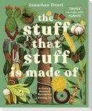 The Stuff That Stuff Is Made of