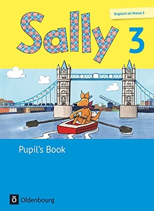 Brune, Jasmin / Elsner, Daniela et al. Sally 3. Schuljahr. Pupil's Book. Allgemeine Ausgabe (Neubearbeitung) - Englisch ab Klasse 3 - Lehrwerk für den Englischunterricht ab Klasse 3 Neubearbeitung. Oldenbourg Schulbuchverl., 2014.