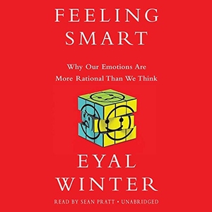 Winter, Eyal. Feeling Smart. Blackstone Publishing, 2015.
