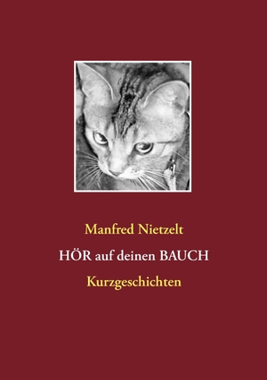Nietzelt, Manfred. Hör auf Deinen Bauch. Books on Demand, 2015.