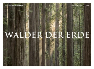 Pawlitzki, Micha. WÄLDER DER ERDE - Immerwährender Kalender im Großformat 80 x 60 cm. Edition Panorama GmbH, 2023.