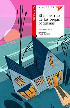 Alcántara, Ricardo. El monstruo de las orejas pequeñas. Editorial Luis Vives (Edelvives), 2020.