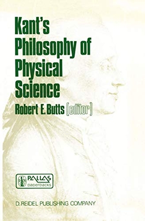 Butts, Robert E. (Hrsg.). Kant¿s Philosophy of Physical Science - Metaphysische Anfangsgründe der Naturwissenschaft 1786¿1986. Springer Netherlands, 1986.