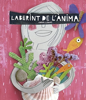 Llenas, Anna / Anna Llenas. Laberint de l'ànima. Fanbooks, 2016.