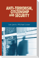 Anti-terrorism, citizenship and security