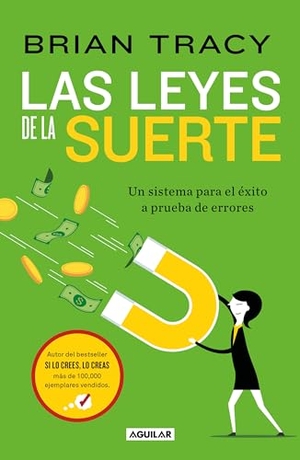 Tracy, Brian. Las Leyes de la Suerte: Un Sistema Para El Éxito a Prueba de Errores / The Laws of Luck: The Success System That Never Fails. Prh Grupo Editorial, 2024.
