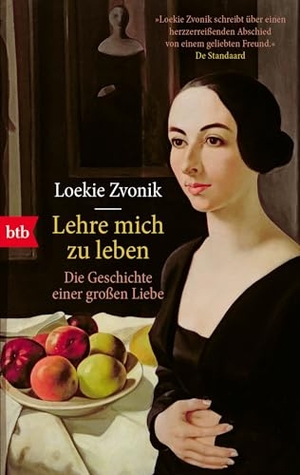 Zvonik, Loekie. Lehre mich zu leben - Die Geschichte einer großen Liebe. btb Taschenbuch, 2024.