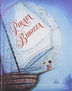 Zubizarreta, Patxi / Sébastien Pérez. Pirata bihotza. Ediciones Irreverentes, 2019.