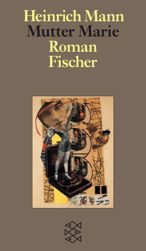 Mann, Heinrich. Mutter Marie - Roman. FISCHER Taschenbuch, 2018.