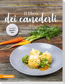 Il libro dei canederli. Le migliori ricette delle Dolomiti facili da preparare