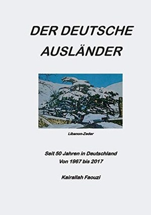 Faouzi, Kai. Der deutsche Ausländer. Books on Demand, 2018.
